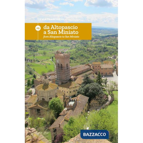Via Francigena. Ediz. italiana e inglese (La). Vol. 29: Da Altopascio a San Miniato