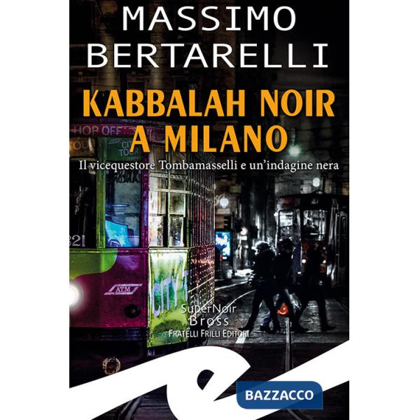 Kabbalah noir a Milano. Il vicequestore Tombamasselli e un'indagine nera