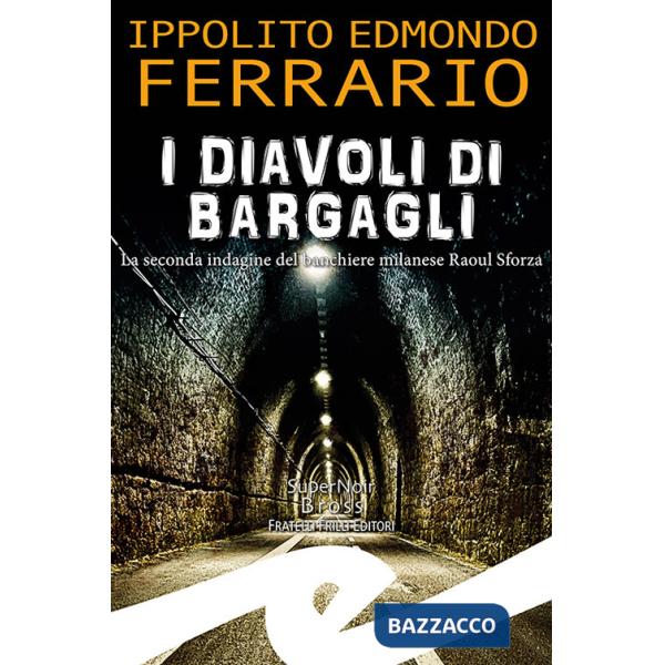 Diavoli di Bargagli. La seconda indagine del banchiere milanese Raoul Sforza (I)