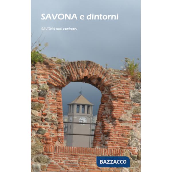 Savona e dintorni-Savona and environs. Ediz. bilingue