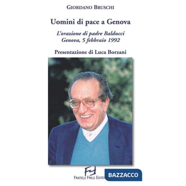 Uomini di pace a Genova. L'orazione di padre Balducci. Genova, 5 febbraio 1992