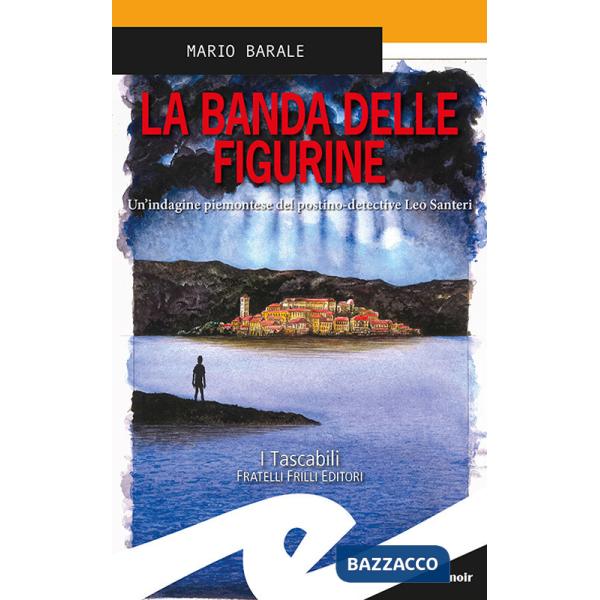 Banda delle figurine. Un'indagine piemontese del postino-detective Leo Santeri (La)