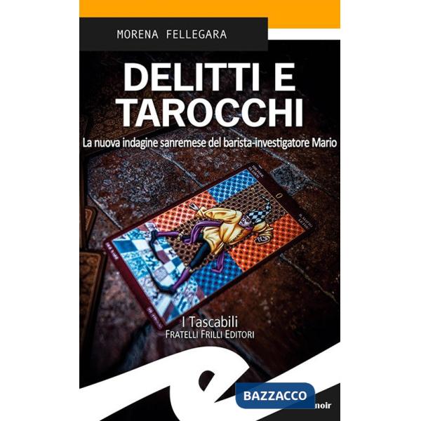 Delitti e tarocchi. La nuova indagine sanremese del barista-investigatore Mario
