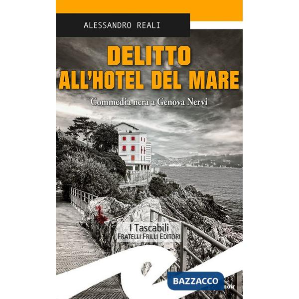 Delitto all'Hotel del mare. Commedia nera a Genova Nervi