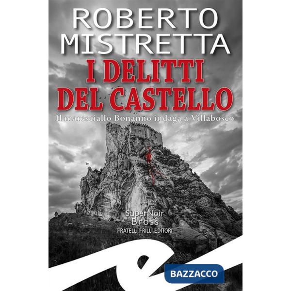 Delitti del castello. Il maresciallo Bonanno indaga a Villabosco (I)
