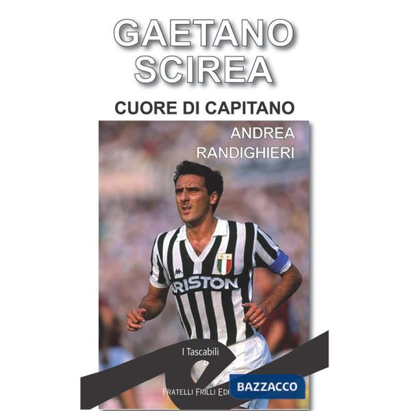 Gaetano Scirea. Cuore di capitano