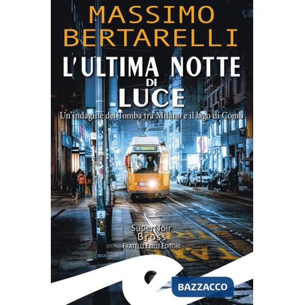Luce mortale. Un'indagine del Tomba tra Milano e il Lago di Como
