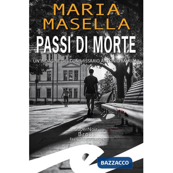 Passi di morte. Un'indagine del commissario Antonio Mariani
