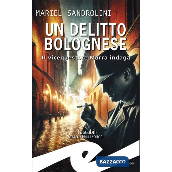 Delitto bolognese. Il vicequestore Marra indaga (Un)