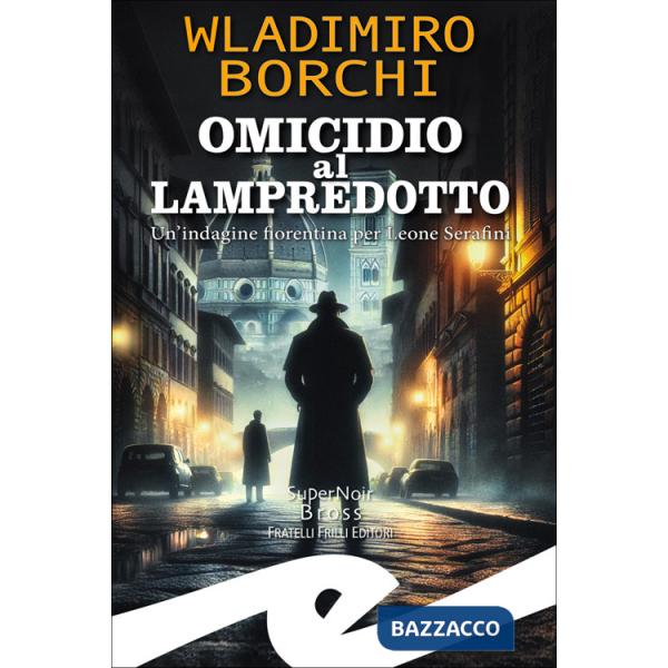 Omicidio al lampredotto. Un'indagine fiorentina per Leone Serafini
