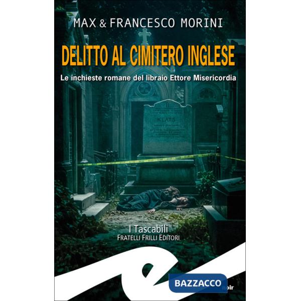 Delitto al cimitero inglese. Le inchieste romane del libraio Ettore Misericordia