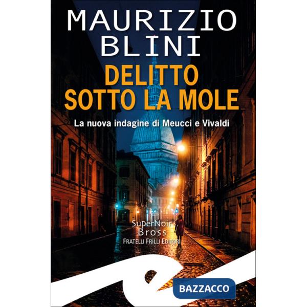 Delitto sotto la Mole. La nuova indagine di Meucci e Vivaldi
