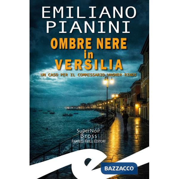 Ombre nere in Versilia. Un caso per il commissario Vagner Rindi