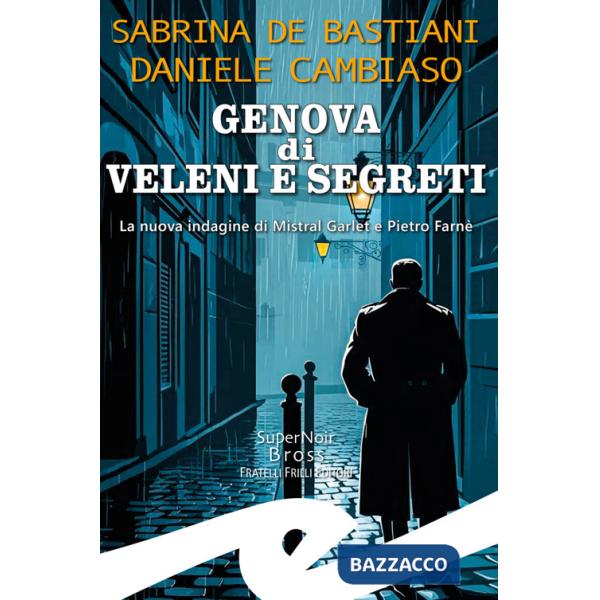 Genova di veleni e segreti. La nuova indagine di Mistral Garlet e Pietro Farnè
