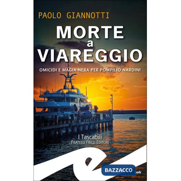 Morte a Viareggio. Omicidi e magia nera per Pompilio Nardini