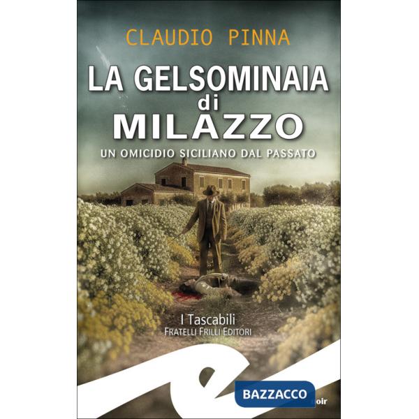 Gelsominaia di Milazzo. Un omicidio siciliano dal passato (La)