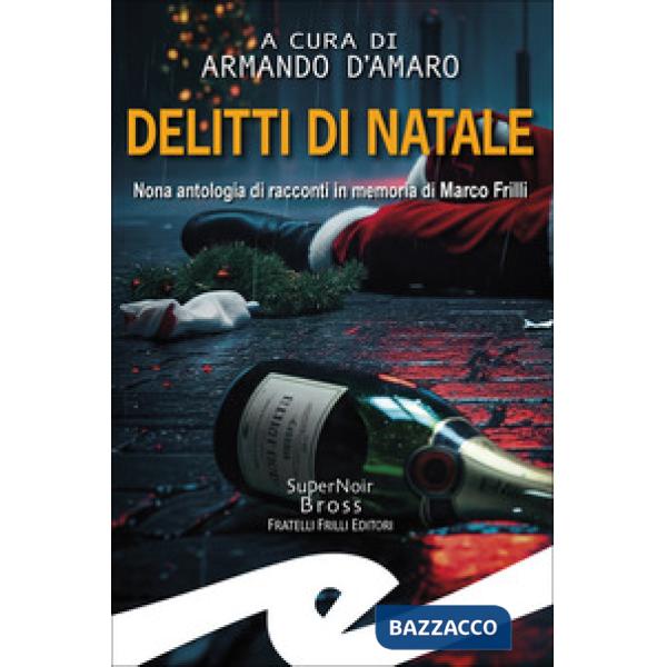 Delitti di Natale. Nona raccolta di racconti in memoria di Marco Frilli