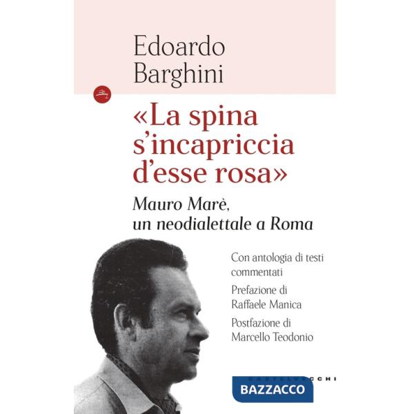 Spina s'incapriccia d'esse rosa». Mauro Marè, un neodialettale a Roma («La)