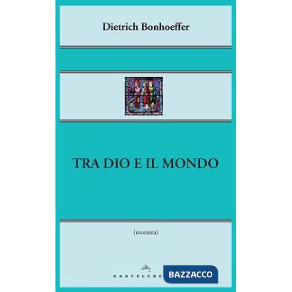 Tra Dio e il mondo