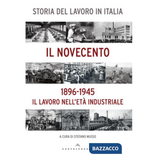 Storia del lavoro in Italia. Il Novecento. Il lavoro nell'età industriale (1896-1945)