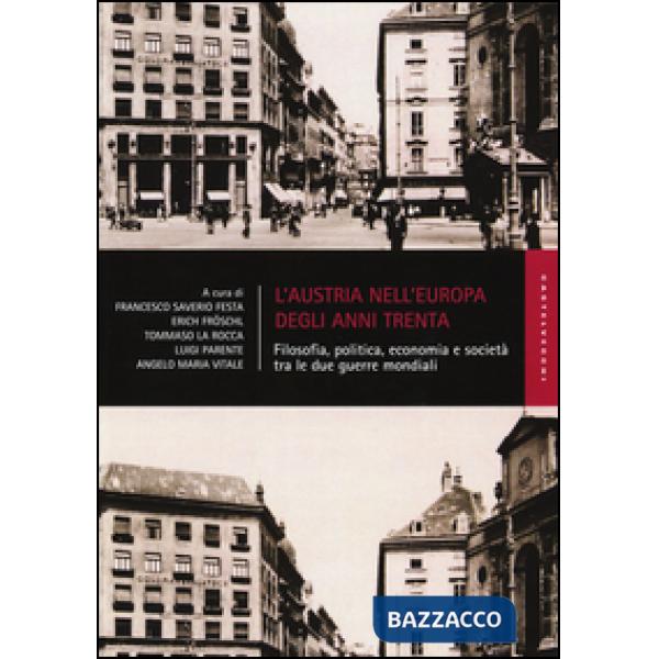 Austria nell'Europa degli anni Trenta. Filosofia, politica, economia e società t
