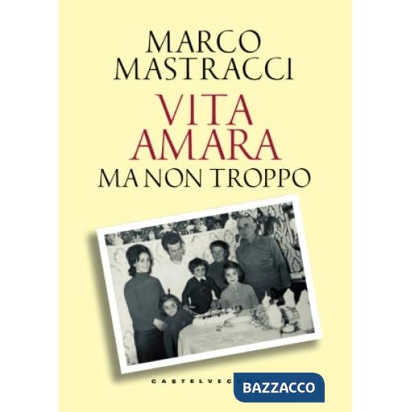 Vita amara ma non troppo