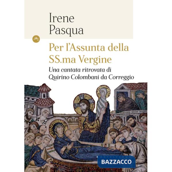 Per l'Assunta della SS.ma Vergine. Una cantata ritrovata di Quirino Colombani da Correggio