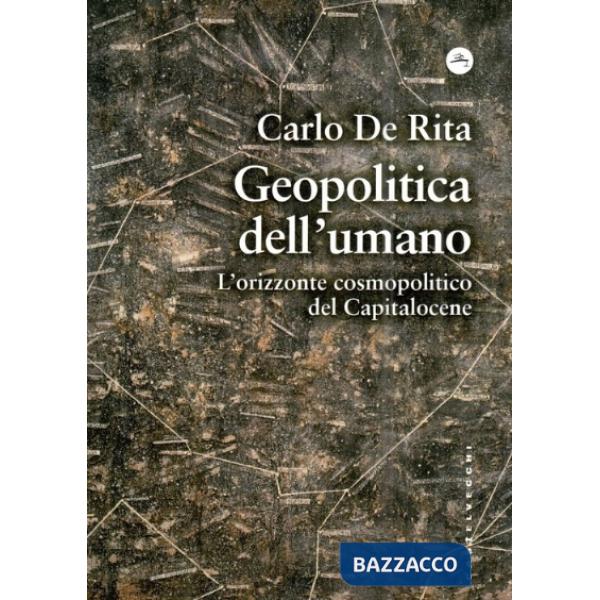 Geopolitica dell'umano. L'orizzonte cosmopolitico