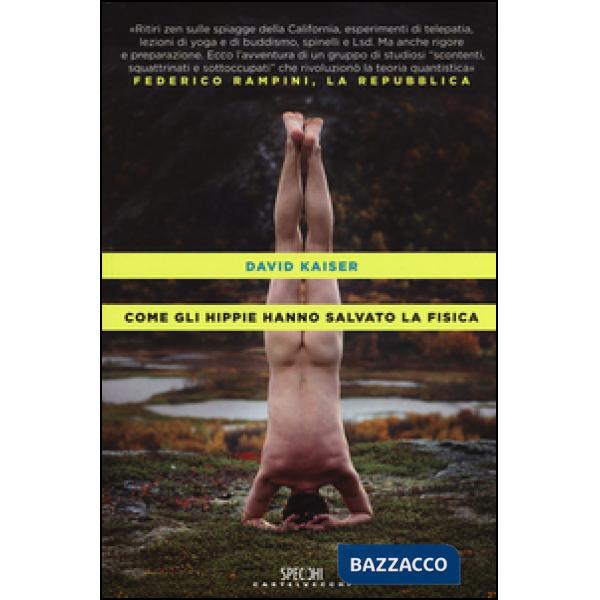 Come gli hippie hanno salvato la fisica