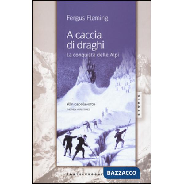 A caccia di draghi. La conquista delle Alpi