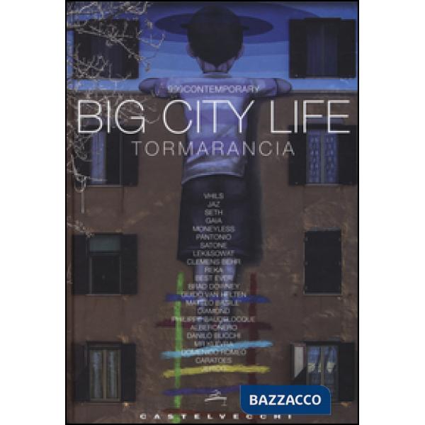 Big City Life. Tormarancia. Ediz. illustrata