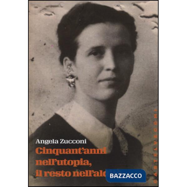 Cinquant'anni nell'utopia, il resto nell'aldilà