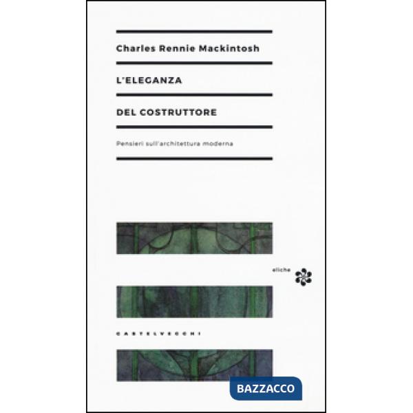 Eleganza del costruttore. Pensieri sull'architettura moderna (L')