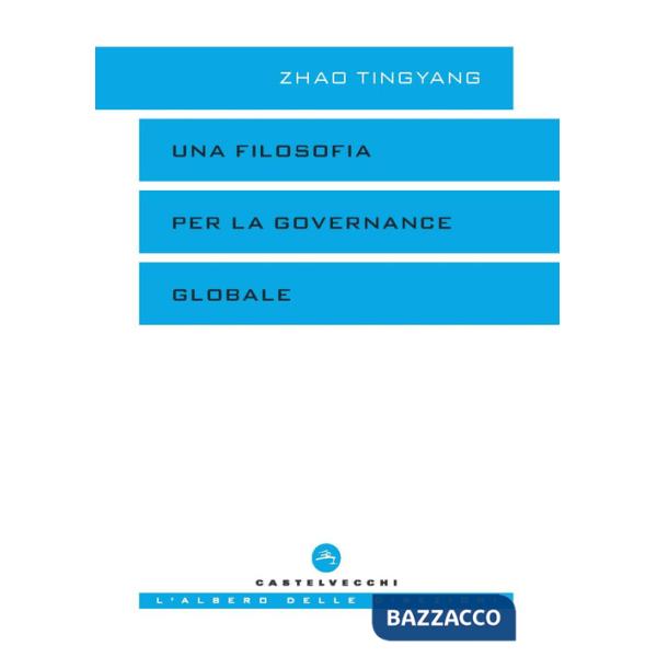Filosofia per la governance globale (Una)