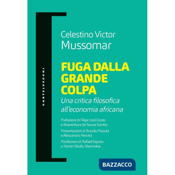 Fuga dalla grande colpa. Una critica filosofica all'economia africana