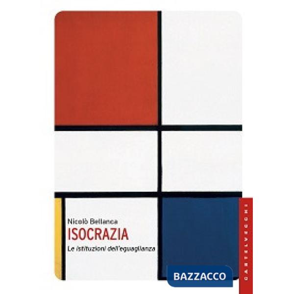 Isocrazia. Le istituzioni dell'eguaglianza