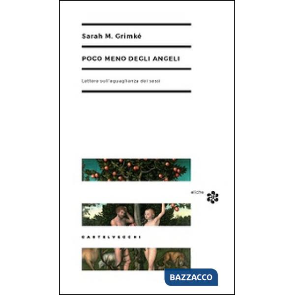 Poco meno degli angeli. Lettere sull'uguaglianza dei sessi