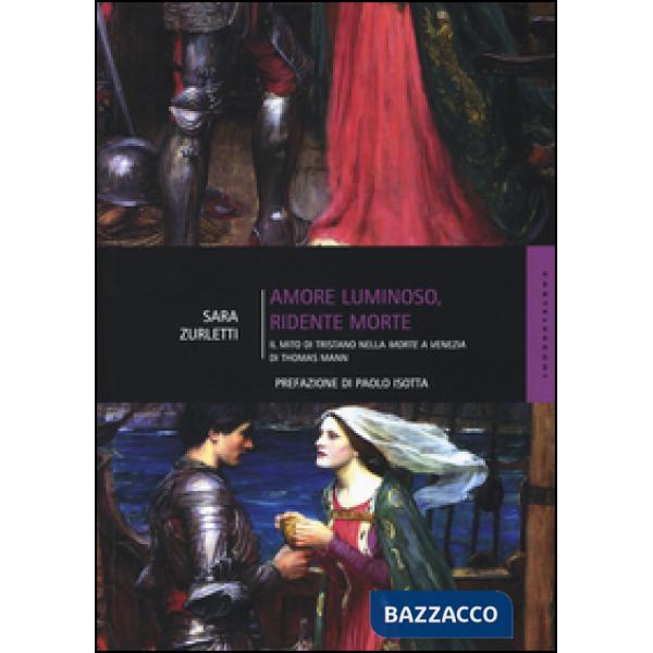 Amore luminoso, ridente morte. Il mito di Tristano nella «Morte a Venezia» di Th