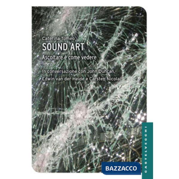 Sound art. Ascoltare è come vedere