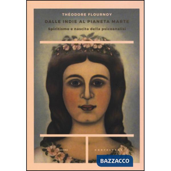 Dalle Indie al pianeta Marte. Spiritismo e nascita della psicoanalisi