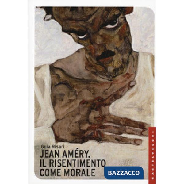 Jean Amèry. Il risentimento come morale