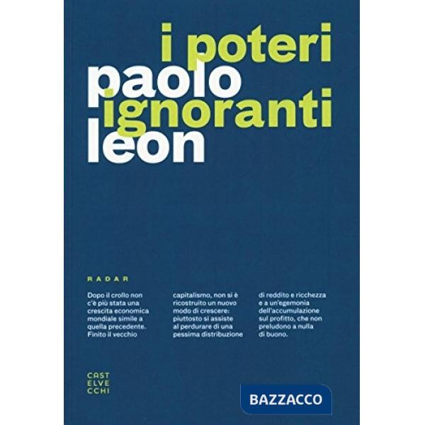 Poteri ignoranti. Ascesa e caduta dell'economia dell'accumulazione (I)