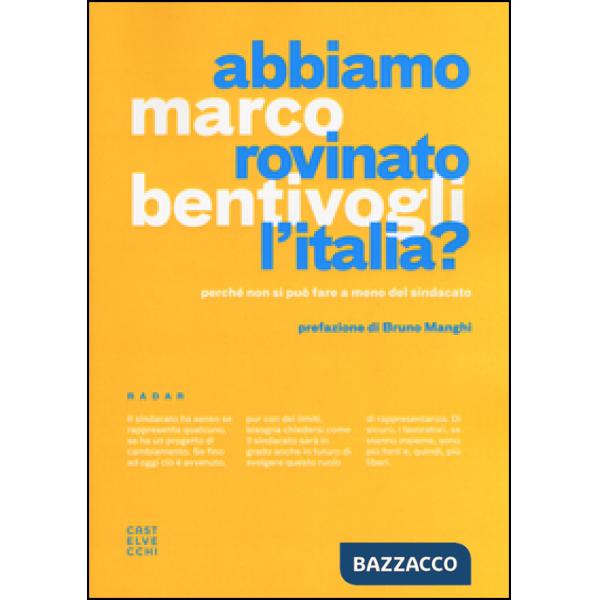 Abbiamo rovinato l'Italia? Perché non si può fare a meno del sindacato