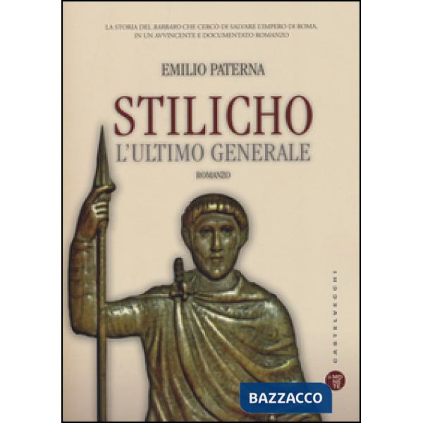 Stilicho. L'ultimo generale