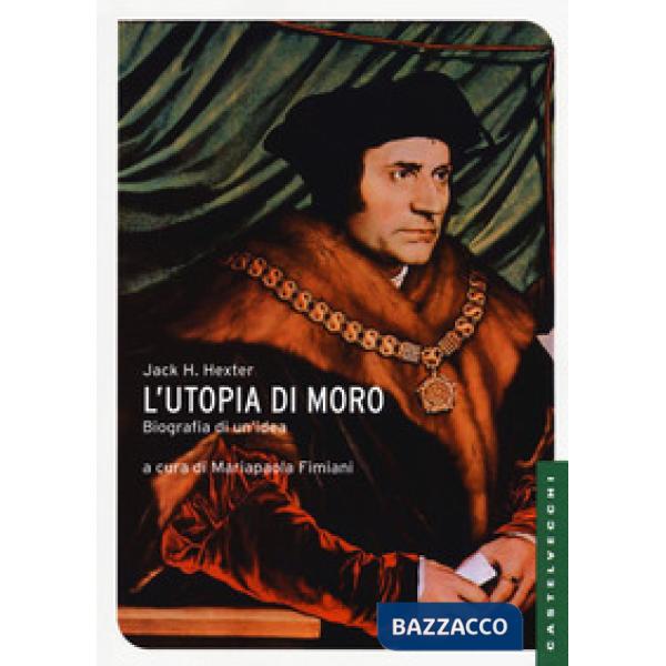 Utopia di Moro: biografia di un'idea (L')