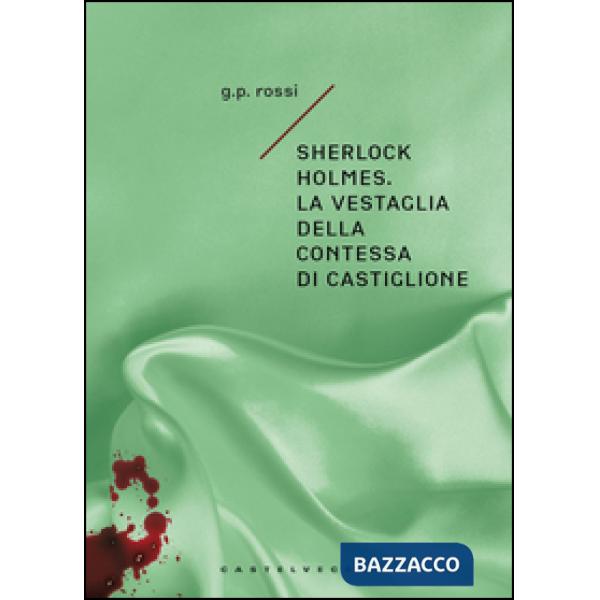 Sherlock Holmes. La vestaglia della contessa di Castiglione