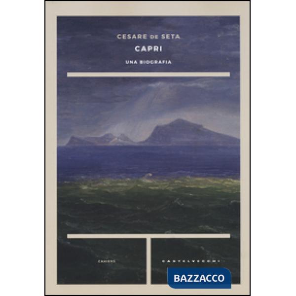 Capri. Una biografia