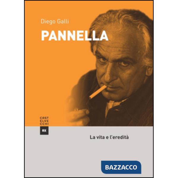 Pannella. La vita e l'eredità