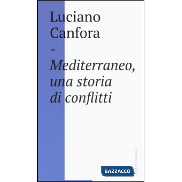 Mediterraneo, una storia di conflitti. Della difficile unificazione politica del mare nostrum in età classica (e oggi?)