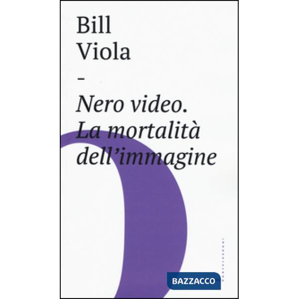Nero video. La mortalità dell'immagine